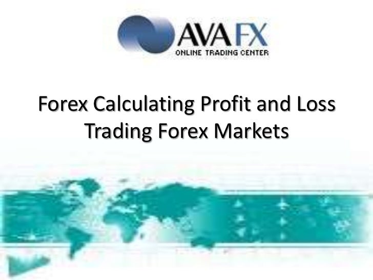 Forex Basics Forex Calculating Profit And Loss Trading Forex Markets - 